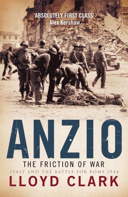 Lloyd Clark - Anzio: The Friction of War, E-bok