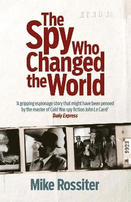 Mike Rossiter - Spy Who Changed The World, Häftad. Tillgänglighet: Lägg i varukorg