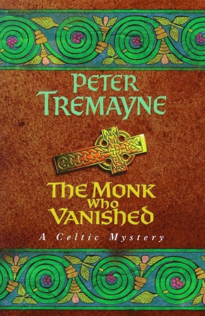Peter Tremayne - Monk who Vanished (Sister Fidelma Mysteries Book 7), E-bok