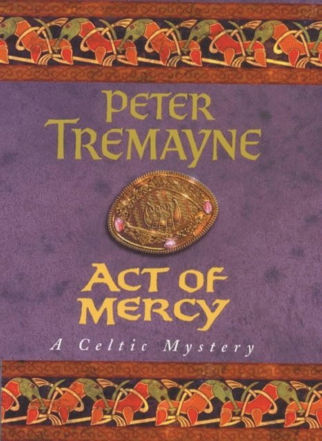 Peter Tremayne - Act of Mercy (Sister Fidelma Mysteries Book 8), E-bok