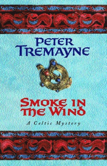 Peter Tremayne - Smoke in the Wind (Sister Fidelma Mysteries Book 11), E-bok