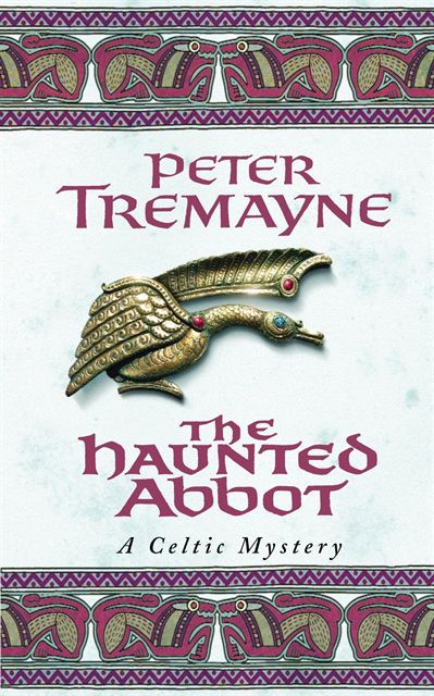 Peter Tremayne - Haunted Abbot (Sister Fidelma Mysteries Book 12), E-bok