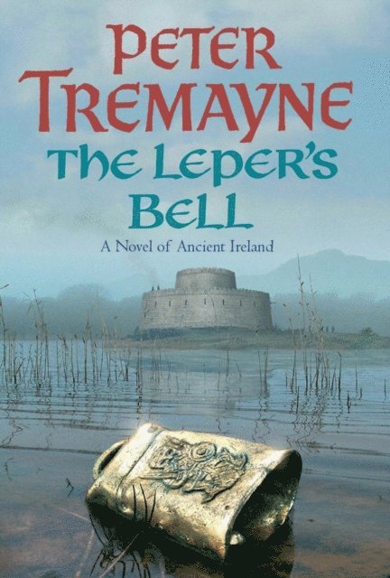 Peter Tremayne - Leper's Bell (Sister Fidelma Mysteries Book 14), E-bok