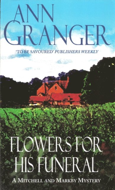 Ann Granger - Flowers for his Funeral (Mitchell & Markby 7), E-bok