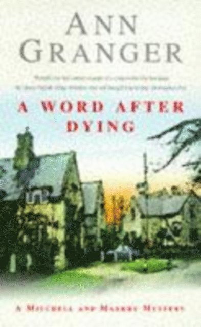 Ann Granger - Word After Dying (Mitchell & Markby 10), E-bok