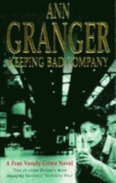 Ann Granger - Keeping Bad Company (Fran Varady 2), E-bok
