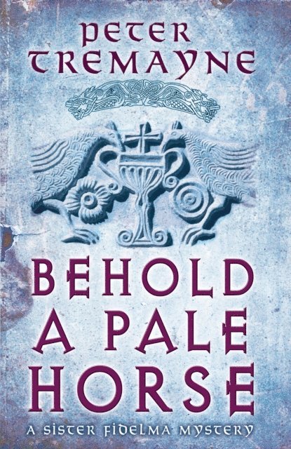 Peter Tremayne - Behold A Pale Horse (Sister Fidelma Mysteries Book 22), E-bok