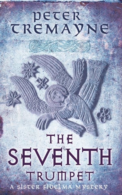 Peter Tremayne - Seventh Trumpet (Sister Fidelma Mysteries Book 23), E-bok