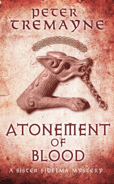 Peter Tremayne - Atonement of Blood (Sister Fidelma Mysteries Book 24), E-bok
