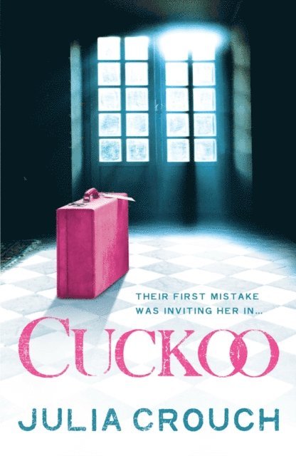 Julia Crouch - Cuckoo: The original twisted psychological drama, E-bok