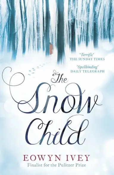 Eowyn Ivey - Snow Child, E-bok