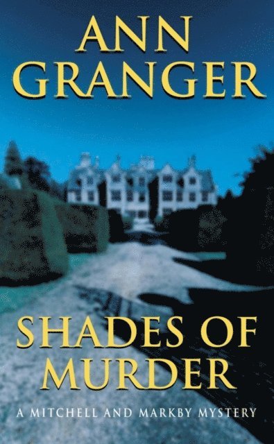 Ann Granger - Shades of Murder (Mitchell & Markby 13), E-bok