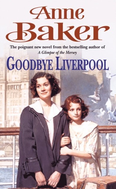 Anne Baker - Goodbye Liverpool, E-bok