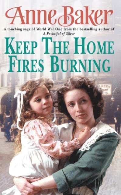 Anne Baker - Keep The Home Fires Burning, E-bok