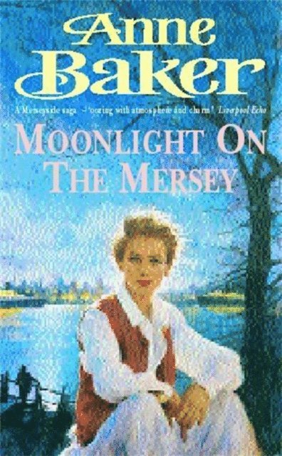 Anne Baker - Moonlight on the Mersey, E-bok