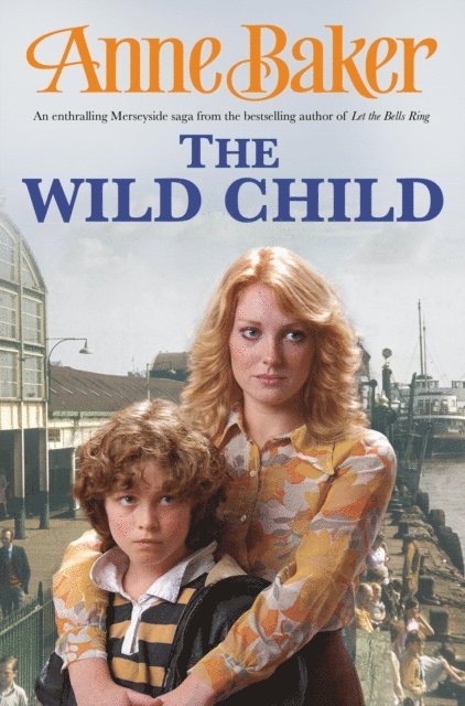 Anne Baker - Wild Child, E-bok