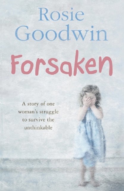 Rosie Goodwin - Forsaken, E-bok