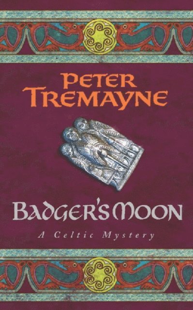 Peter Tremayne - Badger's Moon (Sister Fidelma Mysteries Book 13), E-bok