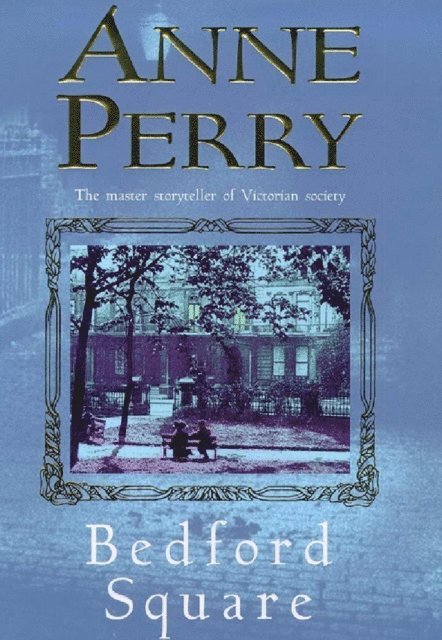 Anne Perry - Bedford Square (Thomas Pitt Mystery, Book 19), E-bok