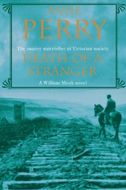 Anne Perry - Death of a Stranger (William Monk Mystery, Book 13), E-bok