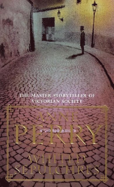 Anne Perry - Whited Sepulchres (William Monk Mystery, Book 9), E-bok