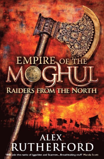 Alex Rutherford - Empire of the Moghul: Raiders From the North, E-bok