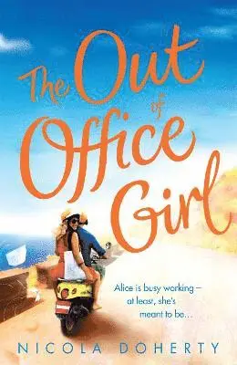 Nicola Doherty - Out of Office Girl: Summer comes early with this gorgeous rom-com!, Häftad. Tillgänglighet: Lägg i varukorg