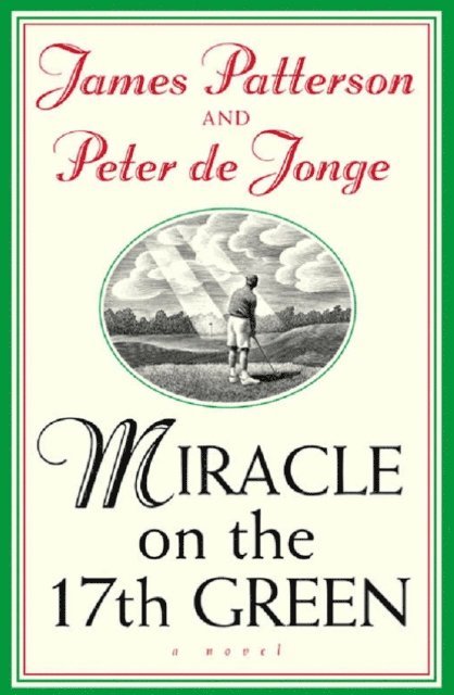 Peter De Jonge, James Patterson - Miracle on the 17th Green, E-bok
