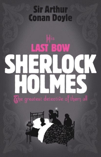 Arthur Conan Doyle - Sherlock Holmes: His Last Bow (Sherlock Complete Set 8), E-bok