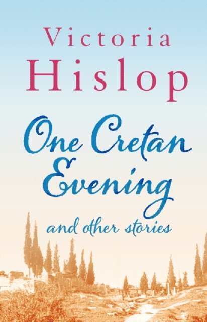 Victoria Hislop - One Cretan Evening and Other Stories, E-bok