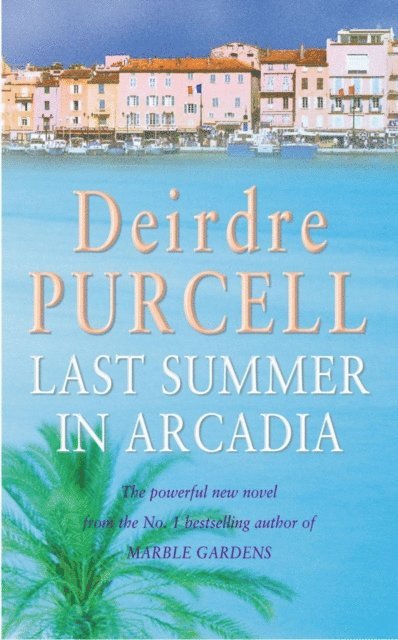 Deirdre Purcell - Last Summer in Arcadia, E-bok