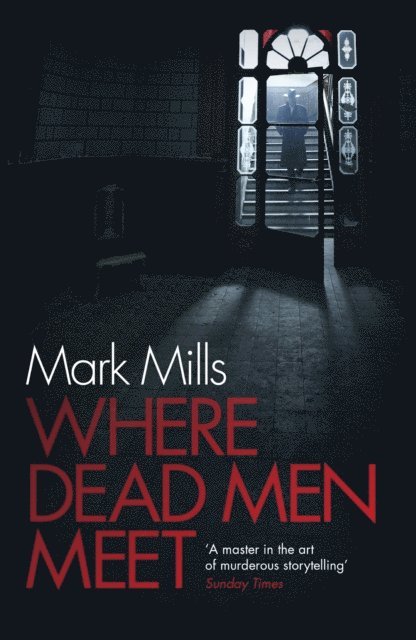 Mark Mills - Where Dead Men Meet, E-bok