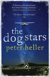 Dog Stars: The hope-filled story of a world changed by global catastrophe