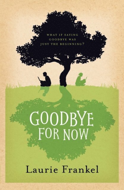 Laurie Frankel - Goodbye For Now, E-bok