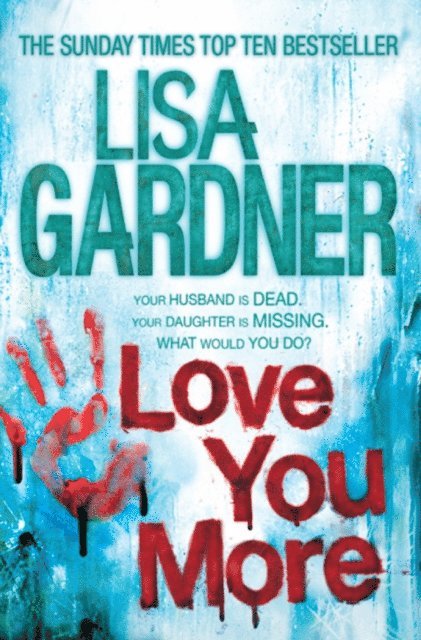 Lisa Gardner - Love You More (Detective D.D. Warren 5), E-bok