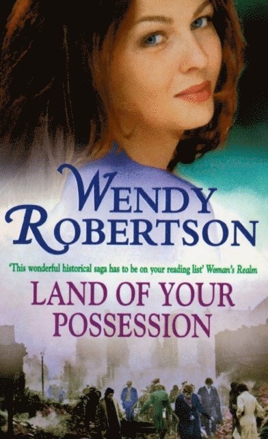 Wendy Robertson - Land of your Possession, E-bok