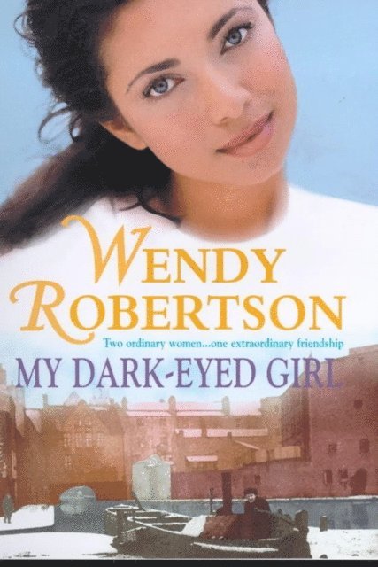 Wendy Robertson - My Dark-Eyed Girl, E-bok