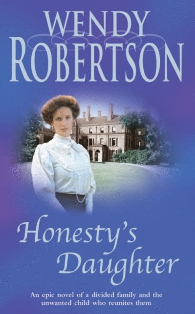 Wendy Robertson - Honesty's Daughter, E-bok