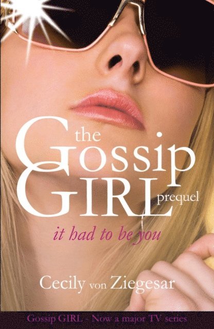 Cecily Von Ziegesar - Gossip Girl: It Had To Be You, E-bok