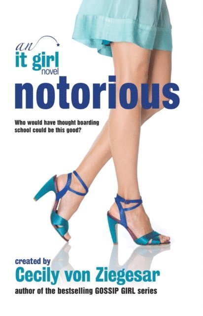 Cecily Von Ziegesar - Notorious: An It Girl Novel, E-bok