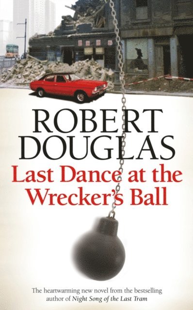 Robert Douglas - Last Dance at the Wrecker's Ball, E-bok