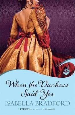 Isabella Bradford - When The Duchess Said Yes: Wylder Sisters Book 2, Häftad. Tillgänglighet: Lägg i varukorg
