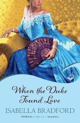 Isabella Bradford - When The Duke Found Love: Wylder Sisters Book 3, Häftad. Tillgänglighet: Lägg i varukorg