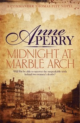 Anne Perry - Midnight at Marble Arch (Thomas Pitt Mystery, Book 28), Häftad. Tillgänglighet: Lägg i varukorg