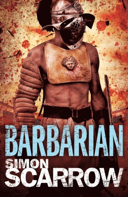 T. J. Andrews, Simon Scarrow - Arena: Barbarian (Part One of the Roman Arena Series), E-bok
