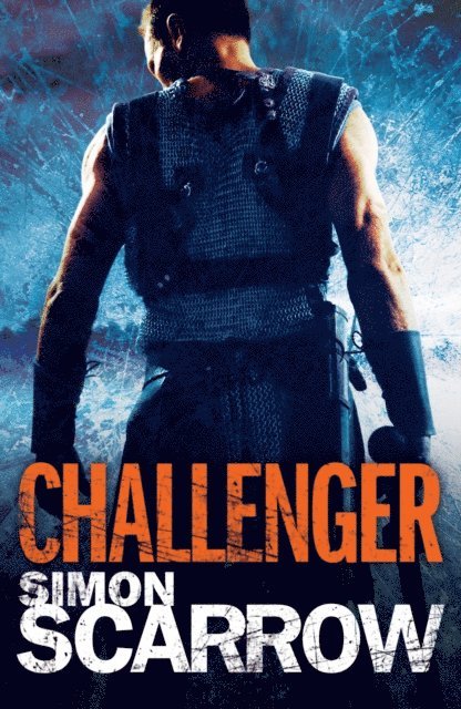 T. J. Andrews, Simon Scarrow - Arena: Challenger (Part Two of the Roman Arena Series), E-bok