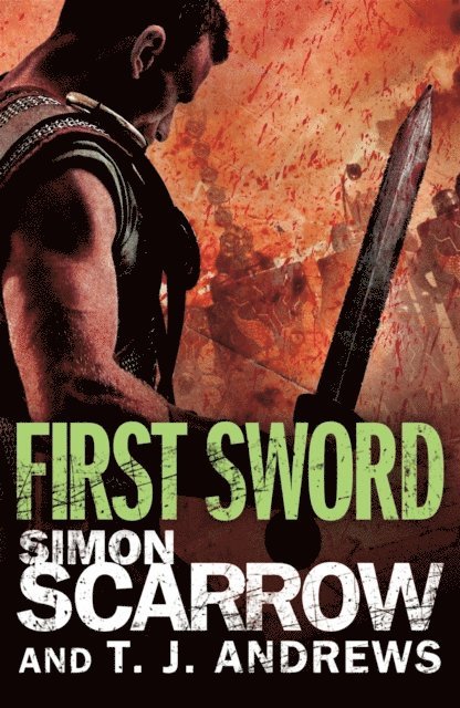 T. J. Andrews, Simon Scarrow - Arena: First Sword (Part Three of the Roman Arena Series), E-bok