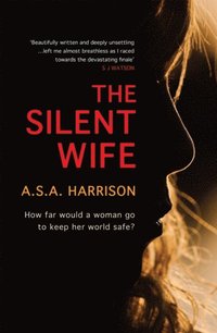 Silent Wife: The gripping bestselling novel of betrayal, revenge and murder 
