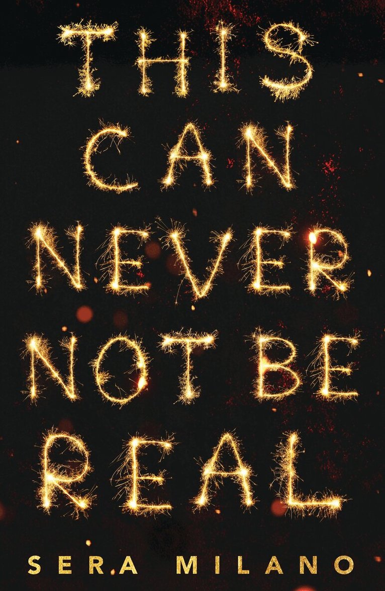 Sera Milano - This Can Never Not Be Real, E-bok
