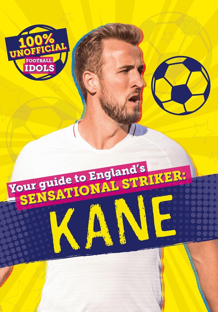 Kevin Pettman - 100% Unofficial Football Idols: Kane, E-bok